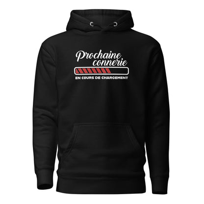 Prochaine connerie  - Sweat à Capuche Unisexe