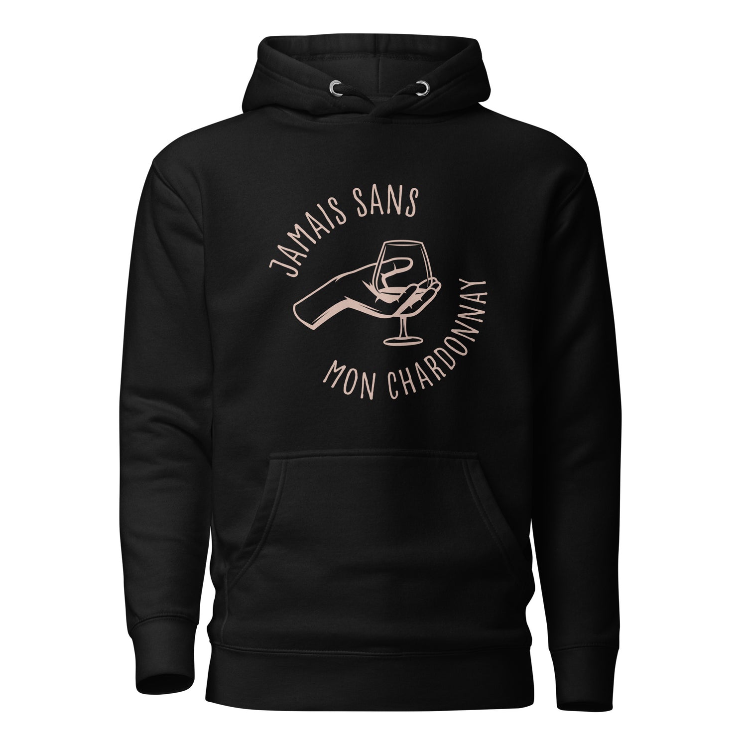 Jamais sans mon chardonnay - Sweat à Capuche Unisexe