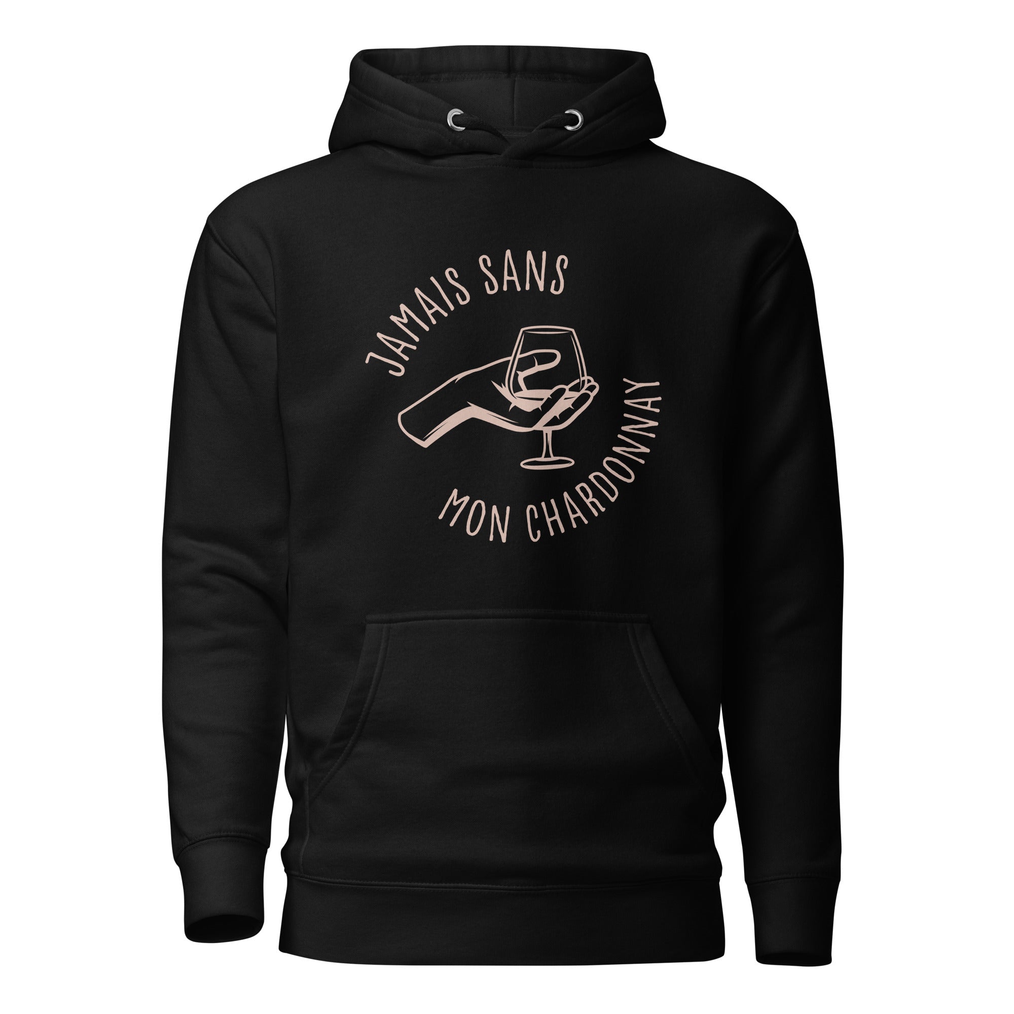 Jamais sans mon chardonnay - Sweat à Capuche Unisexe