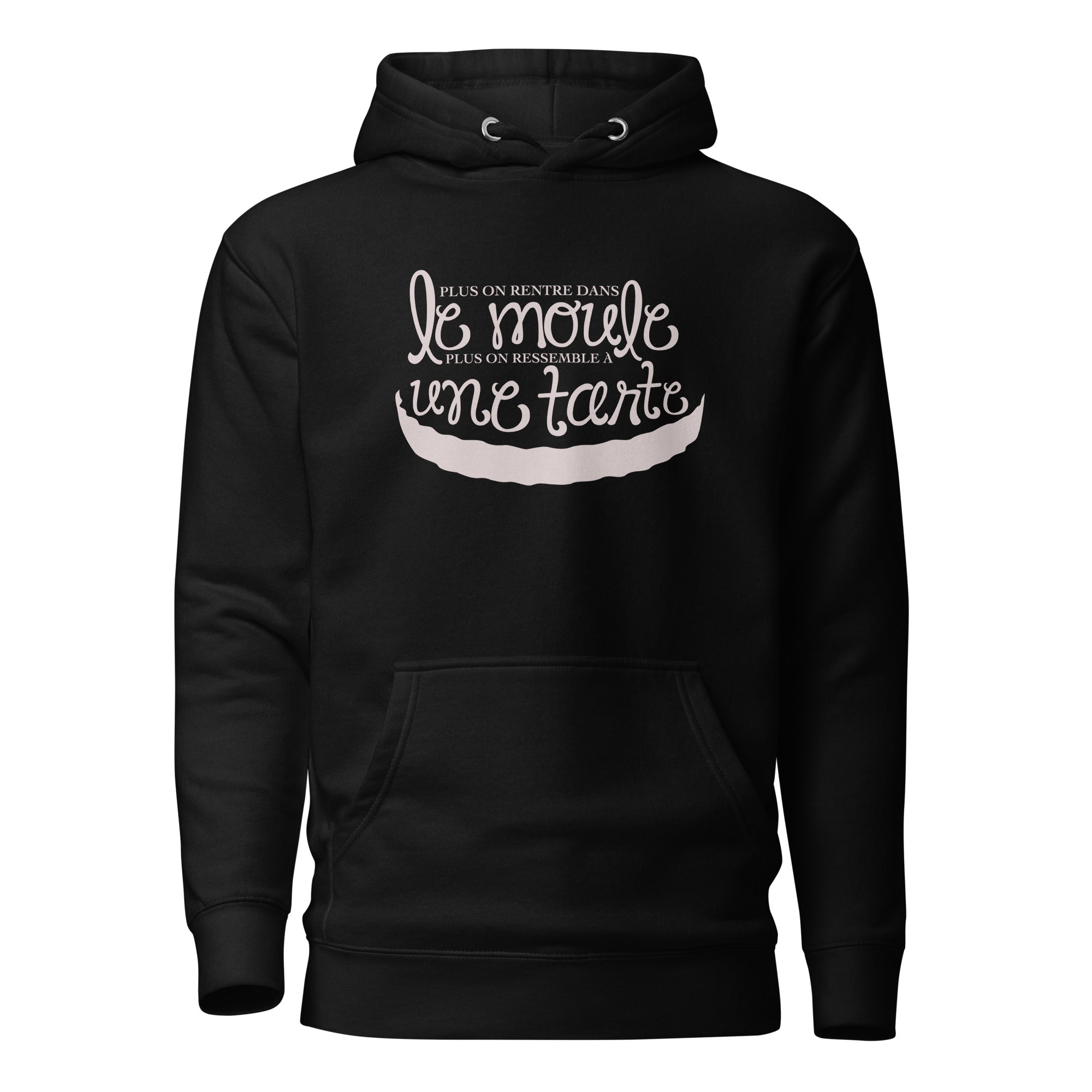 Plus on ressemble à une tarte - Sweat à Capuche Unisexe