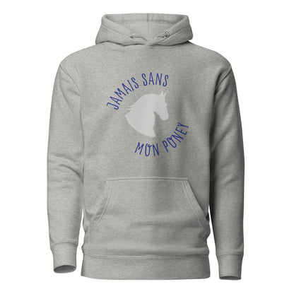 Jamais sans mon poney - Sweat à Capuche Unisexe