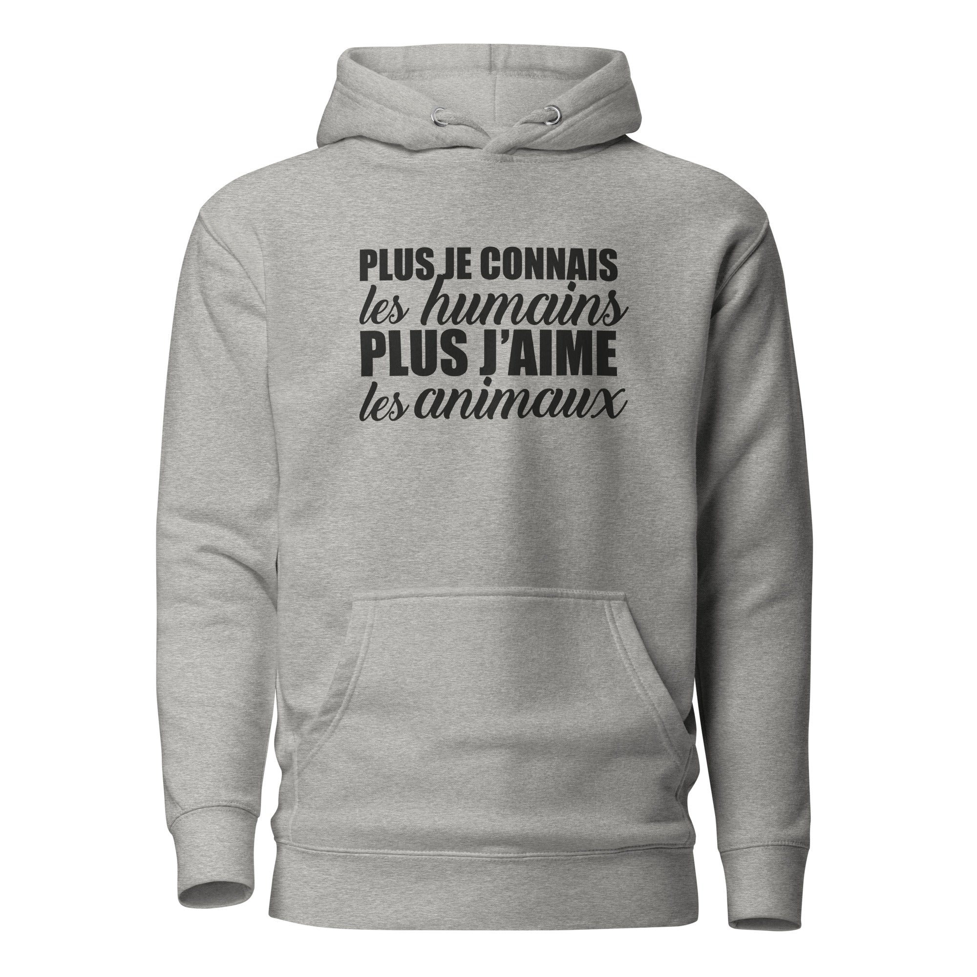 Plus je connais les humains - Sweat à Capuche Unisexe