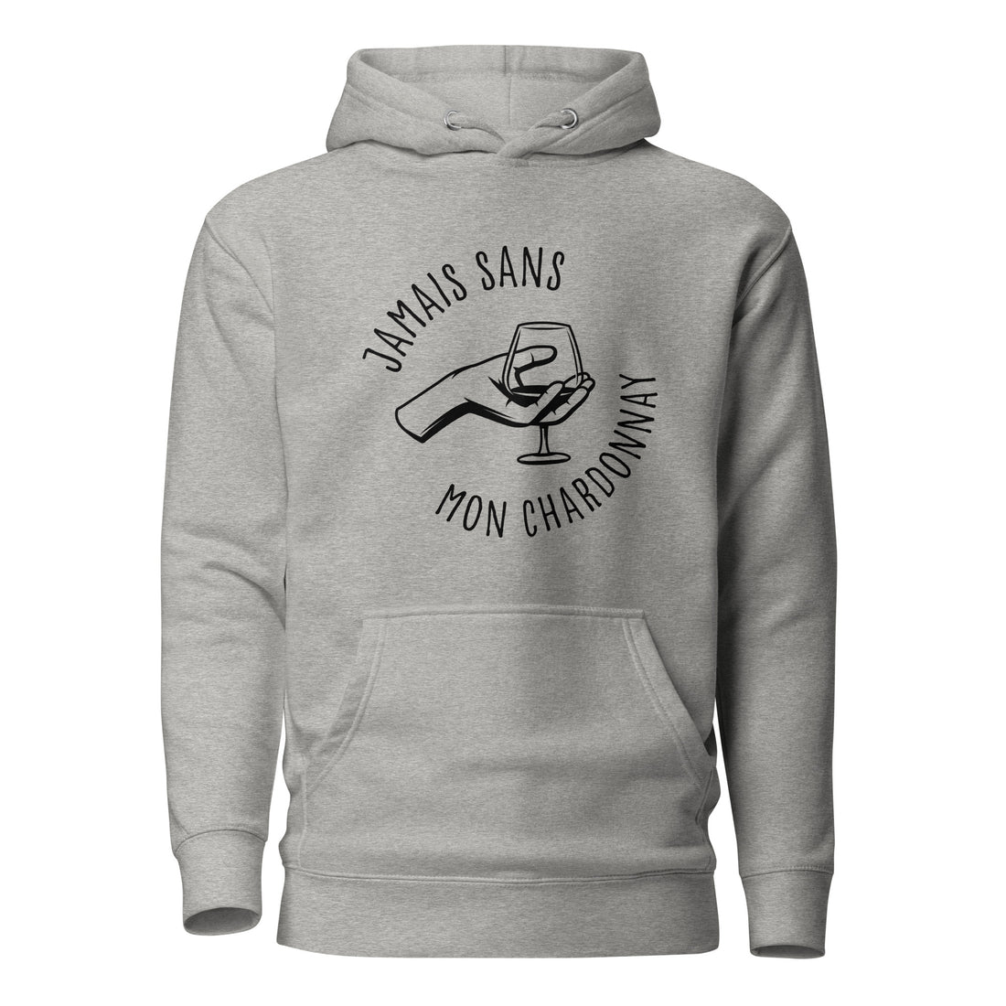 Jamais sans mon chardonnay - Sweat à Capuche Unisexe