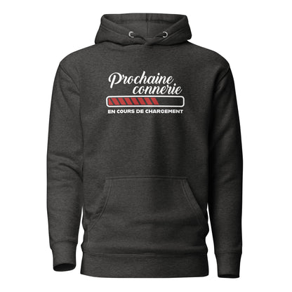 Prochaine connerie  - Sweat à Capuche Unisexe