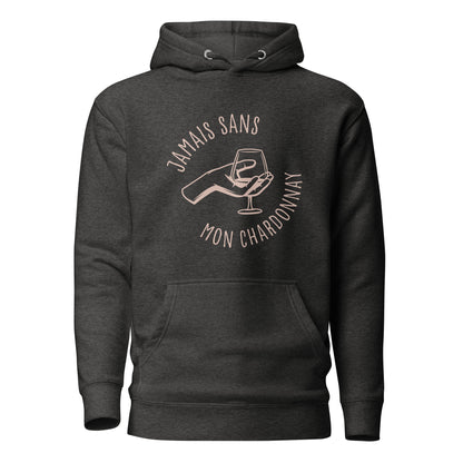Jamais sans mon chardonnay - Sweat à Capuche Unisexe