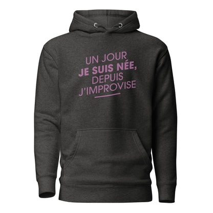 Un jour je suis née - Sweat à Capuche Unisexe