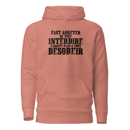 Faut arrêter de tout interdire - Sweat à Capuche Unisexe