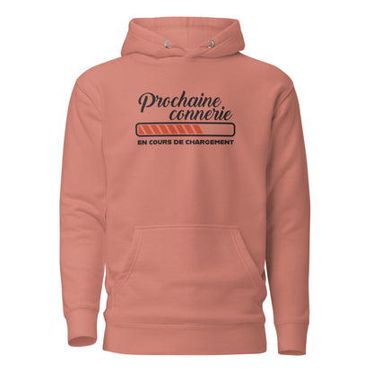 Prochaine connerie  - Sweat à Capuche Unisexe