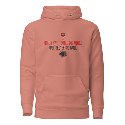 Mieux vaut boire du rouge - Sweat à Capuche Unisexe