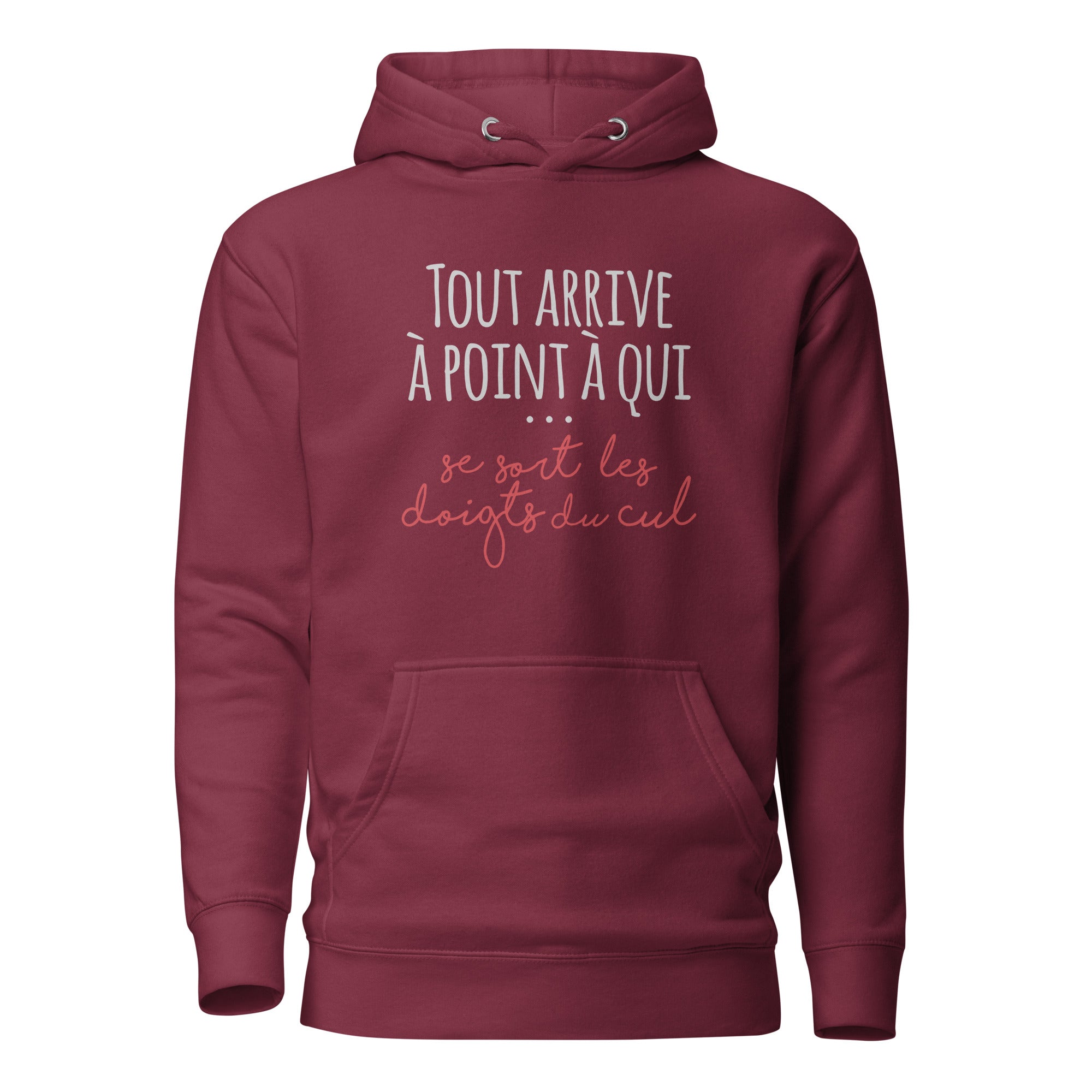 Tout arrive à point à qui se sort les doigts du cul - Sweat à Capuche Unisexe