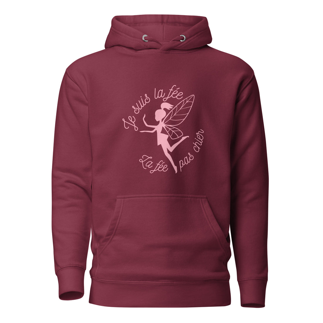 Je suis la fée, la fée pas chier -  Sweat à Capuche Unisexe