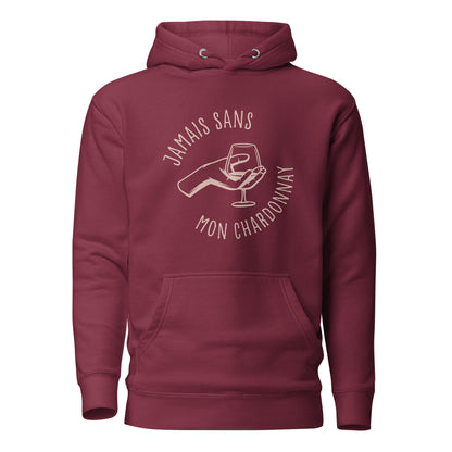 Jamais sans mon chardonnay - Sweat à Capuche Unisexe
