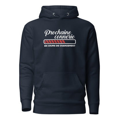 Prochaine connerie  - Sweat à Capuche Unisexe