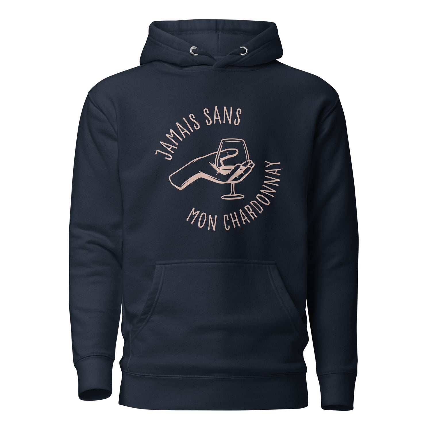 Jamais sans mon chardonnay - Sweat à Capuche Unisexe