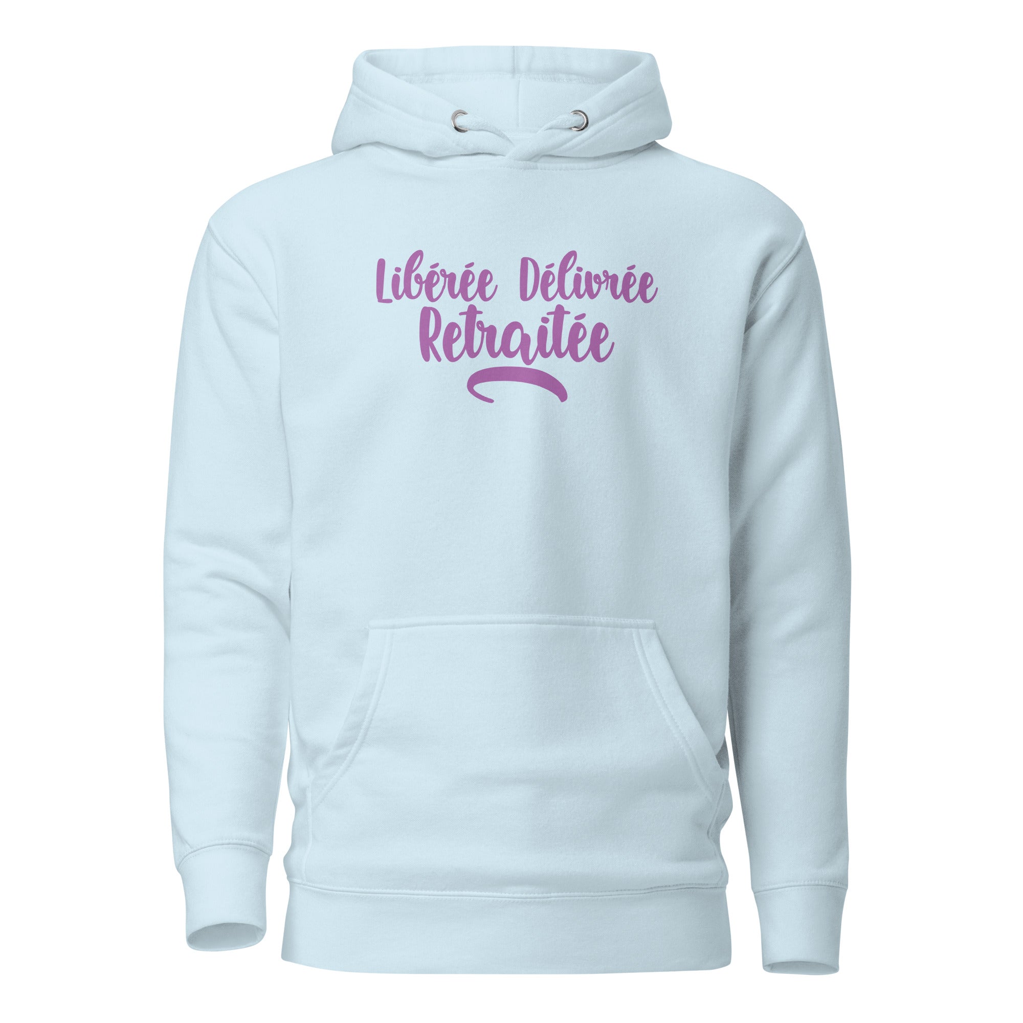 Libérée délivrée retraitée - Sweat à Capuche Unisexe