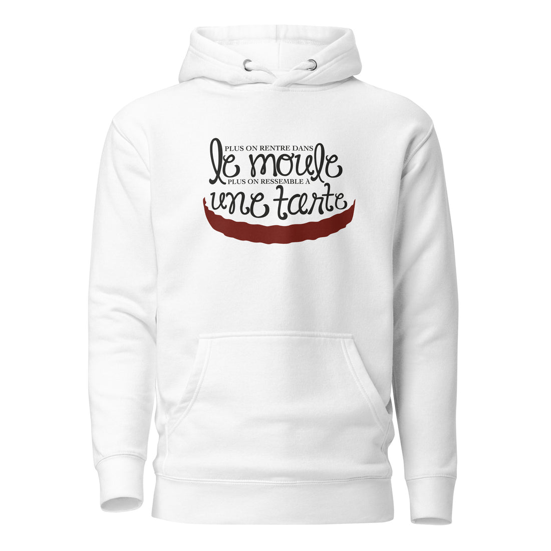 Plus on ressemble à une tarte - Sweat à Capuche Unisexe