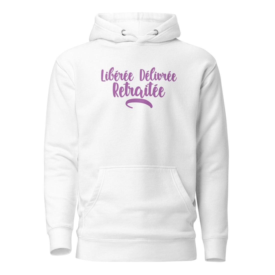 Libérée délivrée retraitée - Sweat à Capuche Unisexe