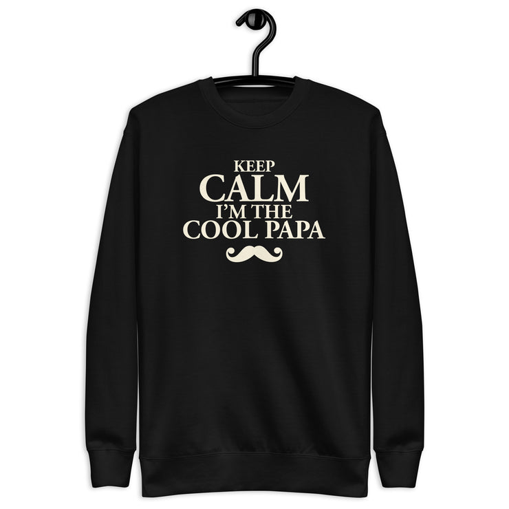 Keep Calm, Cool Papa - Sweat Col Rond Premium - Unisexe