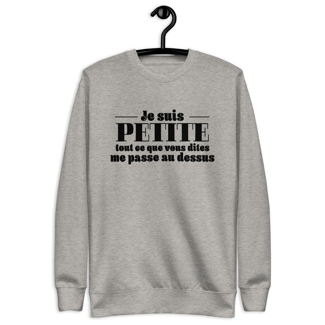 Je suis petite - Sweat Col Rond Premium - Unisexe