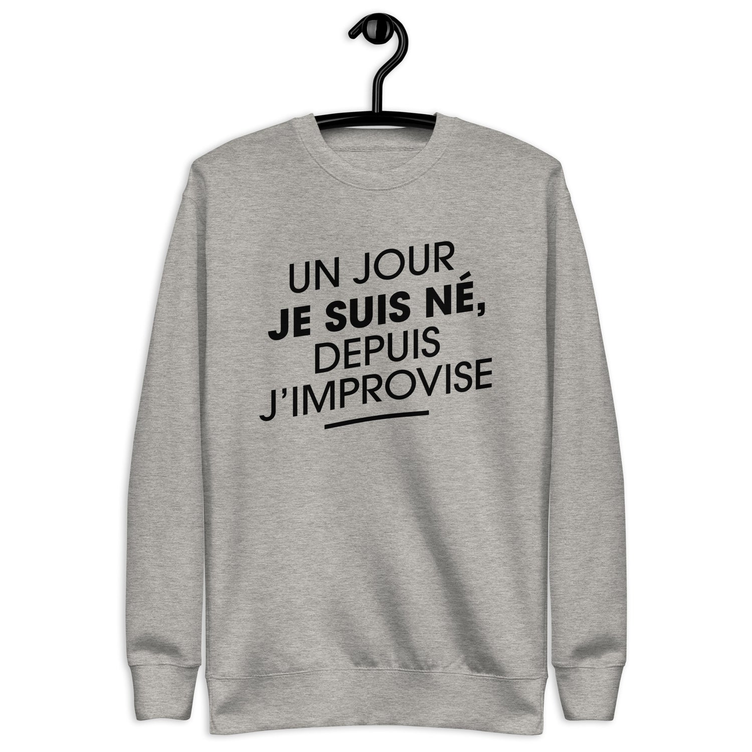 Un jour je suis né - Sweat Col Rond Premium - Unisexe