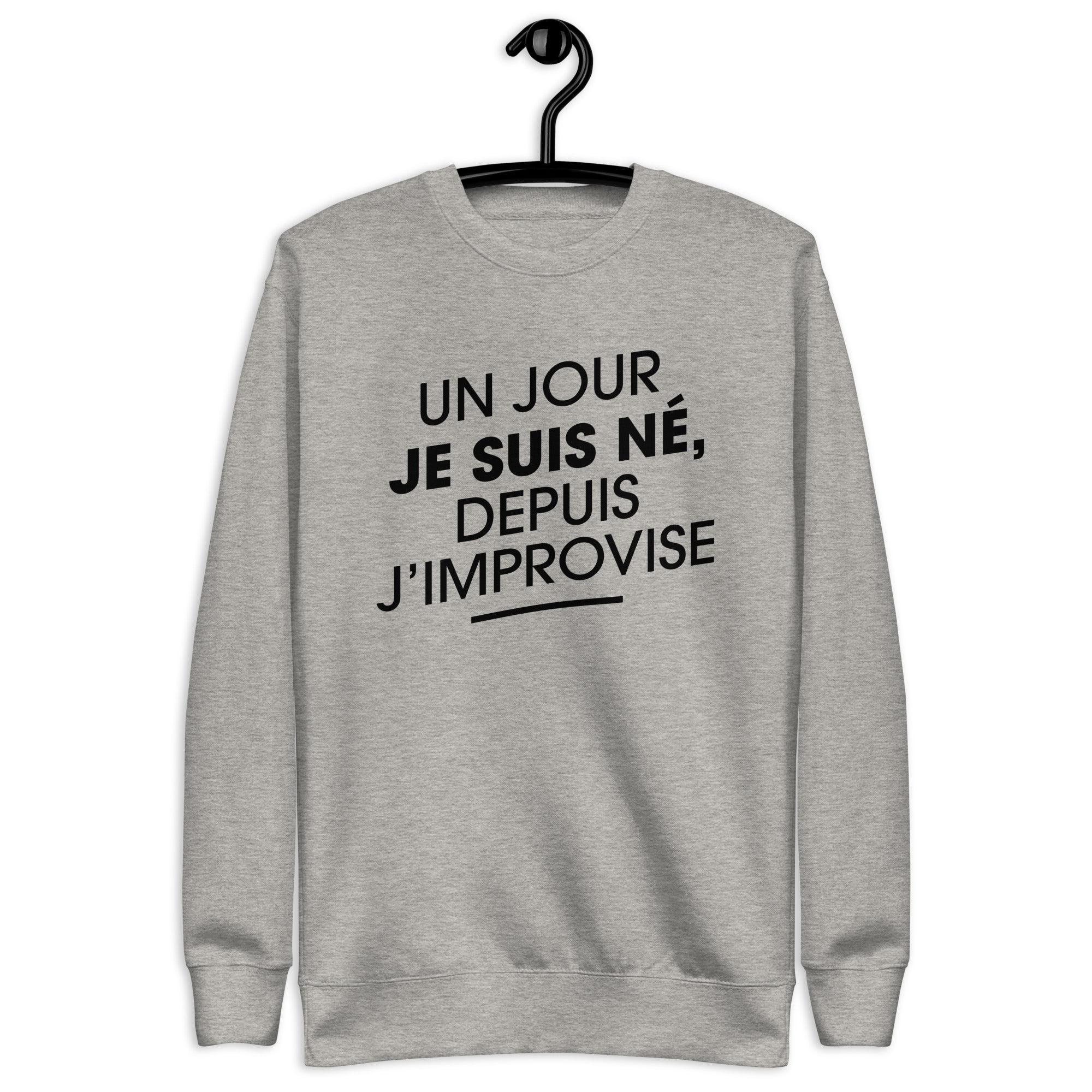 Un jour je suis né - Sweat Col Rond Premium - Unisexe