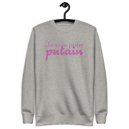 Je suis polie - Sweatshirt premium unisexe