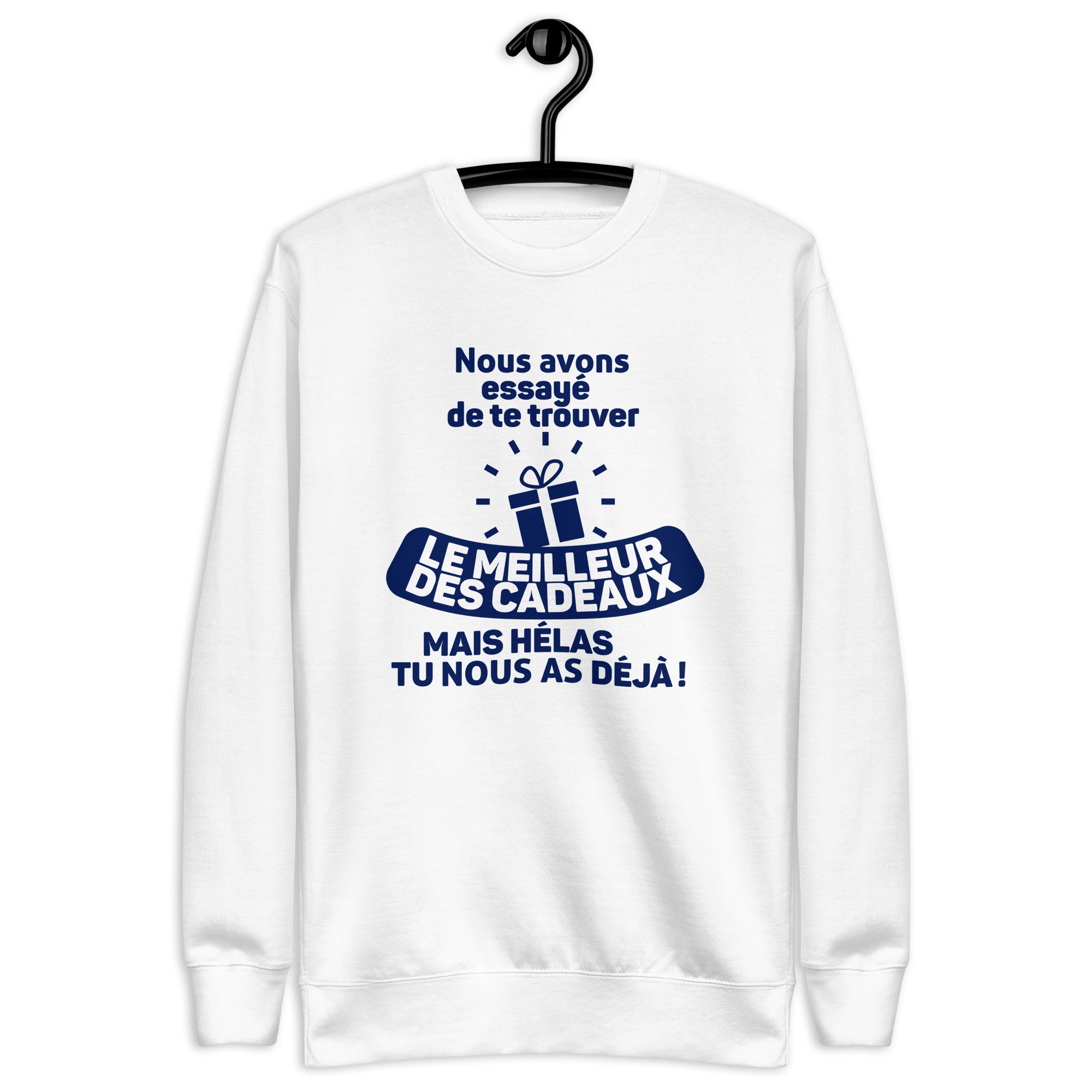Hélas tu nous as déjà - Sweat Col Rond Premium - Unisexe
