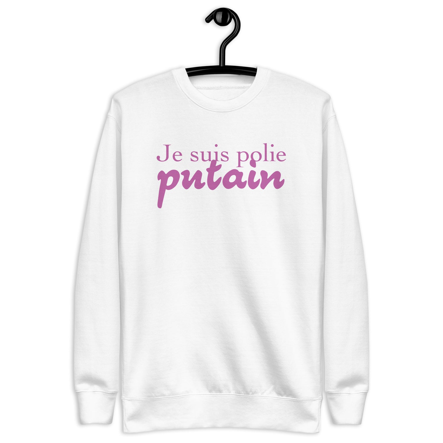 Je suis polie - Sweatshirt premium unisexe