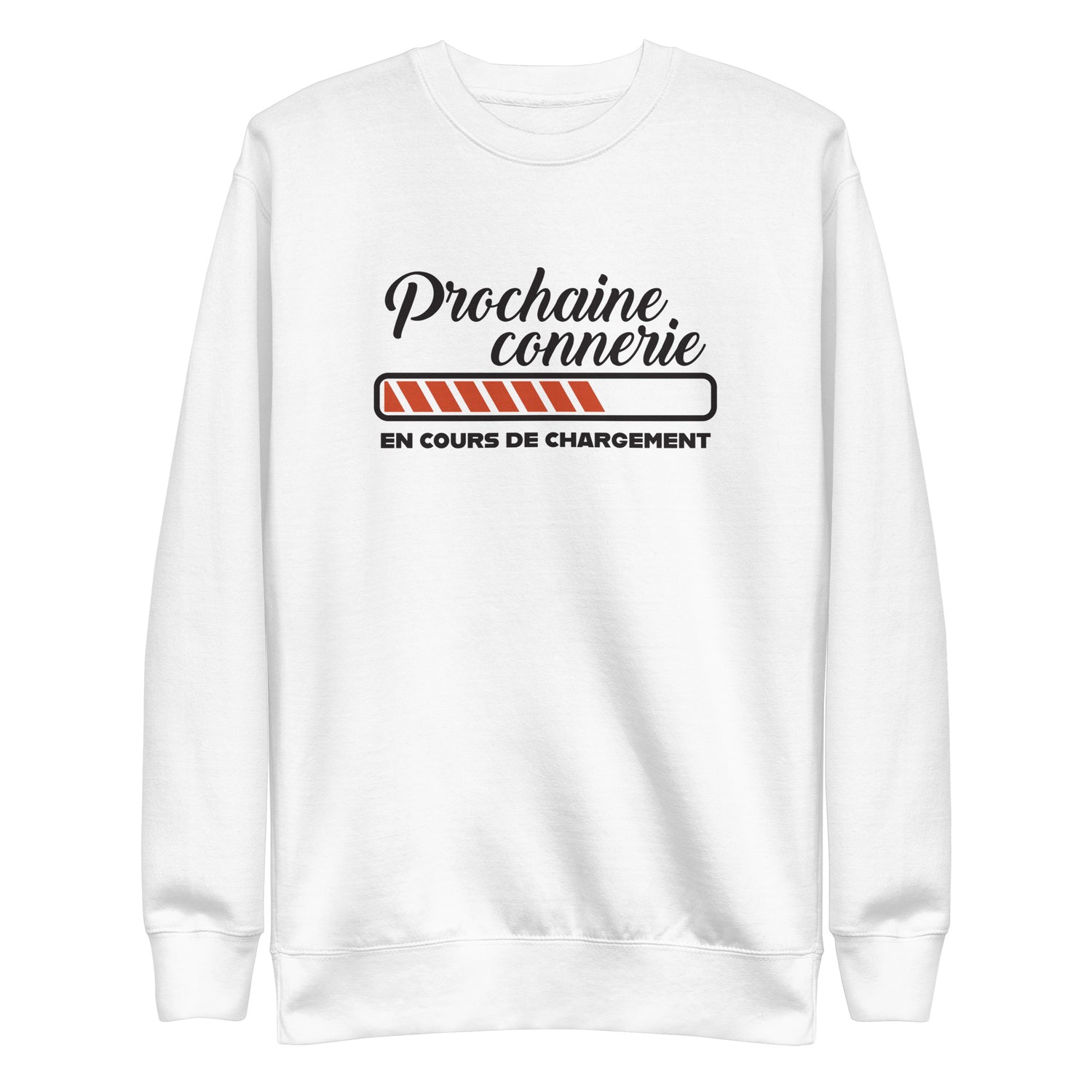 Prochaine connerie  - Sweat Col Rond Premium - Unisexe