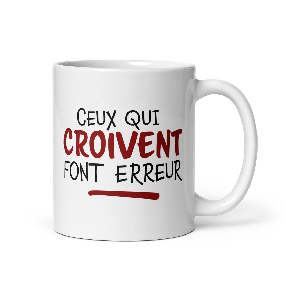 Ceux qui croivent - Mug Blanc Brillant