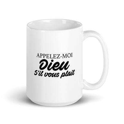 Appelez-moi Dieu - Mug Blanc Brillant