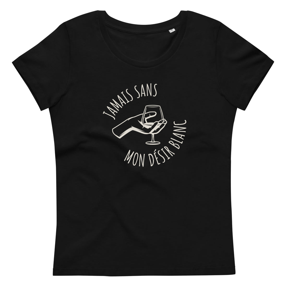 Jamais sans mon Désir Blanc - T-shirt moulant écologique femme