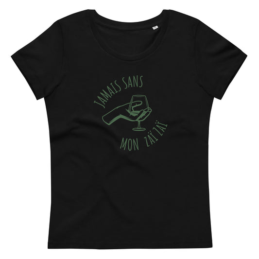 Jamais sans mon Zaï-Zaï - T-shirt moulant écologique femme
